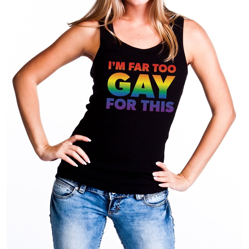I am far too gay for this gaypride tanktop/mouwloos shirt dames
